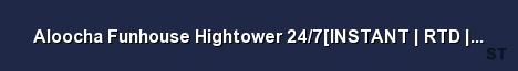 Aloocha Funhouse Hightower 24 7 INSTANT RTD FUN PLUGINS Server Banner