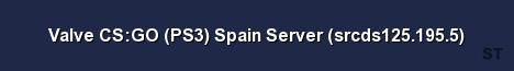 Valve CS GO PS3 Spain Server srcds125 195 5 