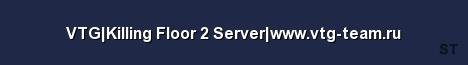 VTG Killing Floor 2 Server www vtg team ru Server Banner