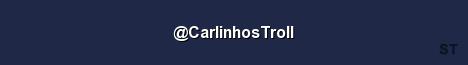 CarlinhosTroll Server Banner