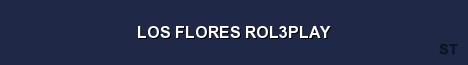 LOS FLORES ROL3PLAY Server Banner
