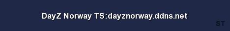 DayZ Norway TS dayznorway ddns net 