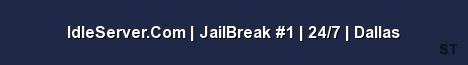 IdleServer Com JailBreak 1 24 7 Dallas Server Banner