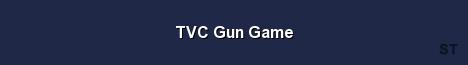 TVC Gun Game 