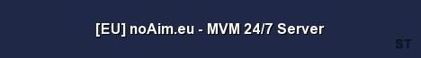 EU noAim eu MVM 24 7 Server Server Banner