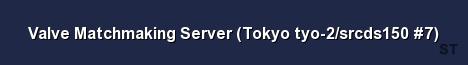 Valve Matchmaking Server Tokyo tyo 2 srcds150 7 