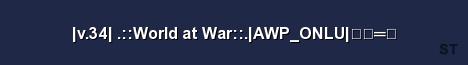 v 34 World at War AWP ONLU デ 一 Server Banner