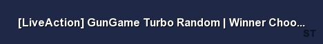 LiveAction GunGame Turbo Random Winner Chooses NOW Elim Server Banner