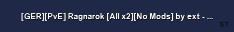 GER PvE Ragnarok All x2 No Mods by ext v276 12 Server Banner