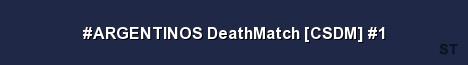 ARGENTINOS DeathMatch CSDM 1 Server Banner
