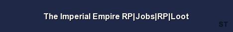 The Imperial Empire RP Jobs RP Loot 