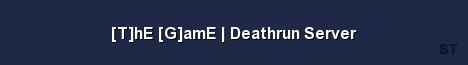 T hE G amE Deathrun Server Server Banner