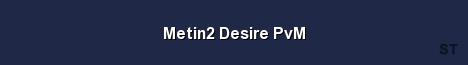 Metin2 Desire PvM Server Banner
