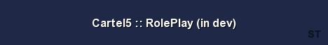 Cartel5 RolePlay in dev Server Banner