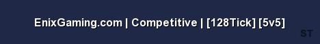EnixGaming com Competitive 128Tick 5v5 Server Banner