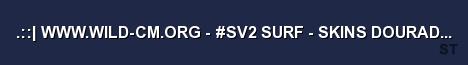 WWW WILD CM ORG SV2 SURF SKINS DOURADAS XP TAGS Server Banner