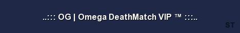 OG Omega DeathMatch VIP Server Banner