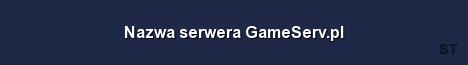 Nazwa serwera GameServ pl Server Banner