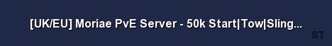 UK EU Moriae PvE Server 50k Start Tow Sling Missions Zom 