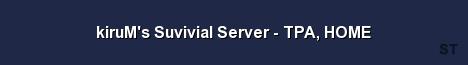 kiruM s Suvivial Server TPA HOME 