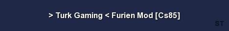 Turk Gaming Furien Mod Cs85 Server Banner
