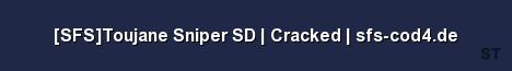SFS Toujane Sniper SD Cracked sfs cod4 de Server Banner