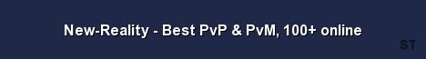 New Reality Best PvP PvM 100 online Server Banner