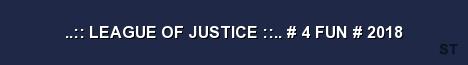 LEAGUE OF JUSTICE 4 FUN 2018 Server Banner