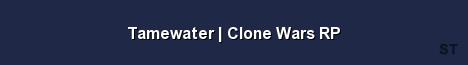 Tamewater Clone Wars RP 