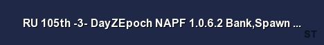 RU 105th 3 DayZEpoch NAPF 1 0 6 2 Bank Spawn select Server Banner