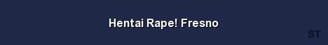 Hentai Rape Fresno Server Banner