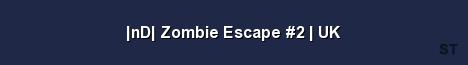 nD Zombie Escape 2 UK 
