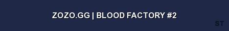 ZOZO GG BLOOD FACTORY 2 Server Banner