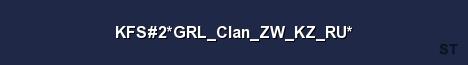 KFS 2 GRL Clan ZW KZ RU Server Banner