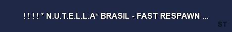 N U T E L L A BRASIL FAST RESPAWN 2XP Server Banner
