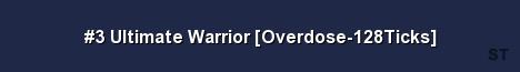3 Ultimate Warrior Overdose 128Ticks Server Banner