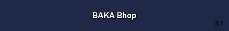BAKA Bhop Server Banner