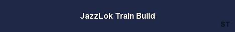 JazzLok Train Build Server Banner
