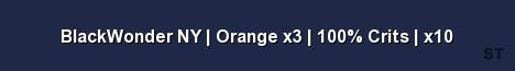 BlackWonder NY Orange x3 100 Crits x10 Server Banner