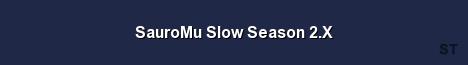 SauroMu Slow Season 2 X Server Banner