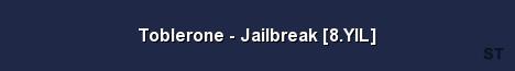 Toblerone Jailbreak 8 YIL 