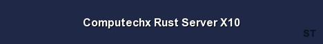 Computechx Rust Server X10 Server Banner