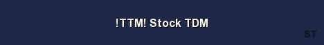 TTM Stock TDM Server Banner