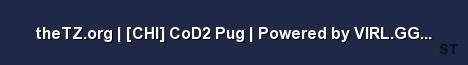 theTZ org CHI CoD2 Pug Powered by VIRL GG discord m Server Banner