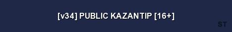 v34 PUBLIC KAZANTIP 16 Server Banner