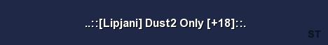 Lipjani Dust2 Only 18 Server Banner