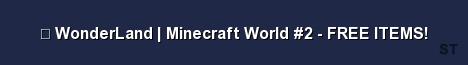 WonderLand Minecraft World 2 FREE ITEMS 