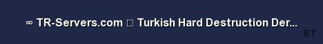 TR Servers com Turkish Hard Destruction Derby Server Banner