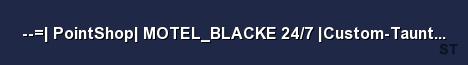 PointShop MOTEL BLACKE 24 7 Custom Taunts EN NL Server Banner