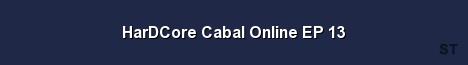 HarDCore Cabal Online EP 13 Server Banner